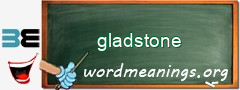 WordMeaning blackboard for gladstone